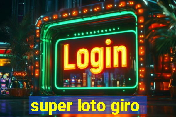 super loto giro